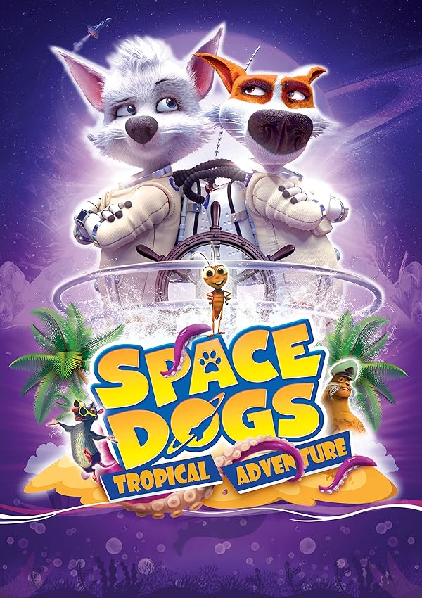 انیمیشن سگ های فضایی: ماجراجویی گرمسیری (2020) Space Dogs: Tropical Adventure (2020)